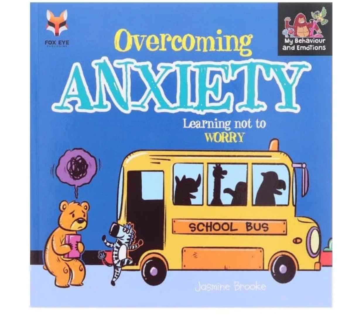 Overcoming Anxiety - Learning Not to Worry (My Behaviour and Emotions)