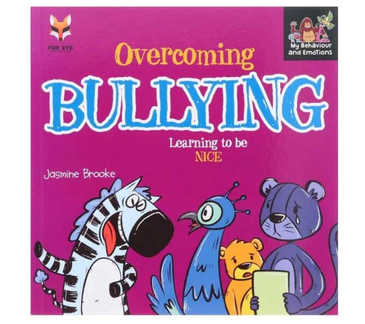 Overcoming Bullying - Learning to Be Nice (My Behaviour and Emotions)