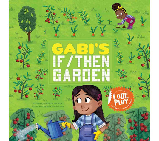 Gabi's If / Then Garden (Code Play)