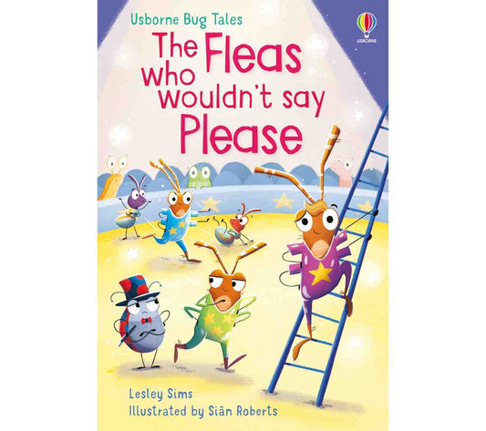 Usborne Bug Tales - The Fleas Who Wouldn't Say Please