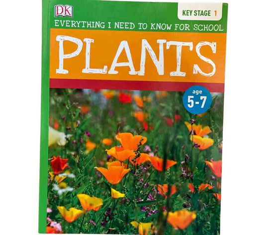 Plants - Everything I Need to Know for School (Key Stage 1)