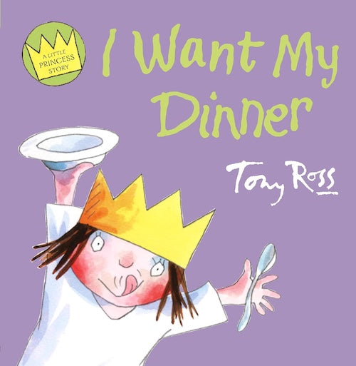 Little Princess - I Want My Dinner