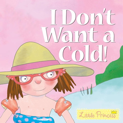 Little Princess - I Don't Want A Cold!