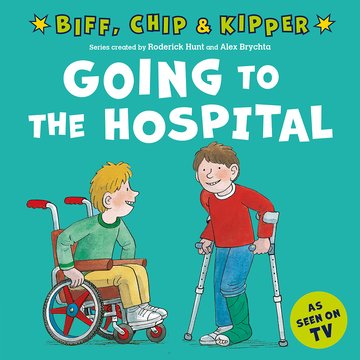 Going to the Hospital (First Experiences with Biff, Chip & Kipper)