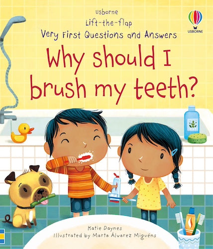 Lift-the-Flap: Very First Questions and Answers - Why Should I Brush My Teeth?