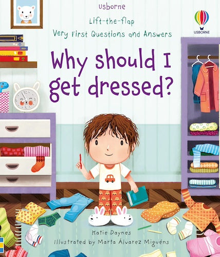 Lift-the-Flap Very First Questions and Answers: Why Should I Get Dressed