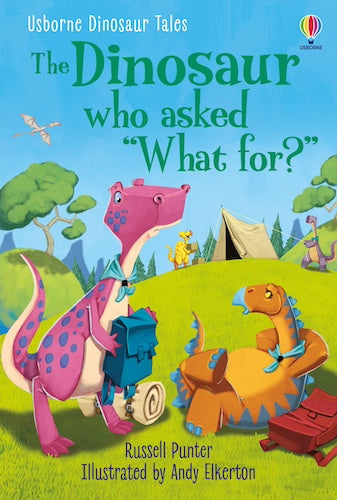 Usborne Dinosaur Tales - The Dinosaur who asked 'What for?'