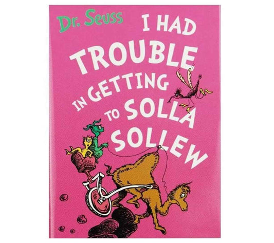 I Had Trouble in Getting to Solla Sellew (Small Hardcover Book)