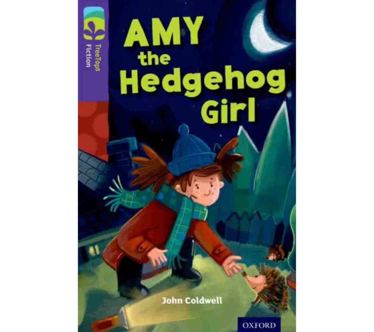 Oxford TreeTops Fiction: Level 11 - Amy the Hedgehog Girl