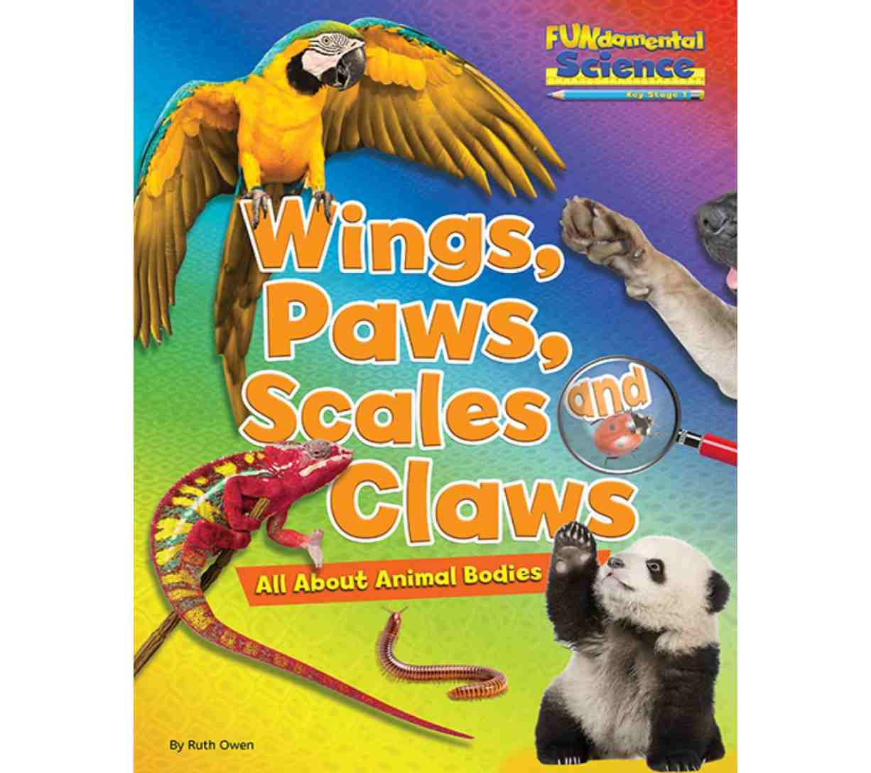 FUNdamental Science Key Stage 1 - Wings, Paws, Scales and Claws: All About Animal Bodies