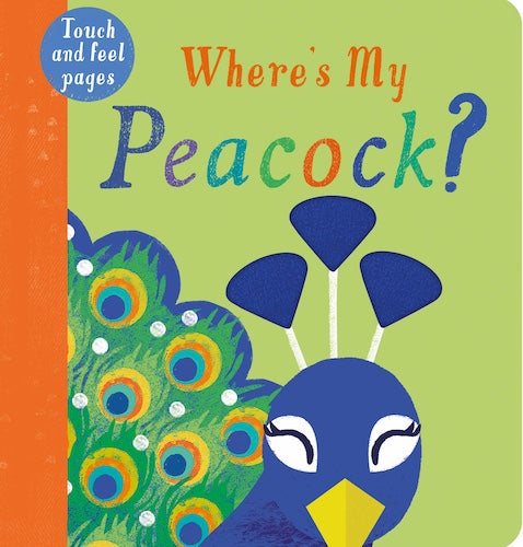 Where's My Peacock? (Touch and Feel)