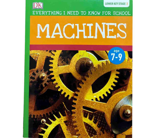 Machines - Everything I Need to Know for School (Lower Key Stage 2)