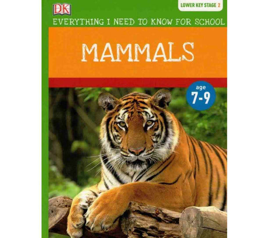 Mammals - Everything I Need to Know for School (Lower Key Stage 2)