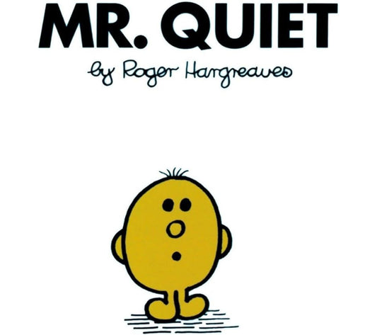 Mr. Quiet