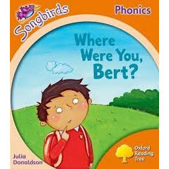 Oxford Reading Tree Songbirds Phonics (Level 6) - Where Were You, Bert?