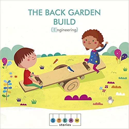 STEAM Stories - The Back Garden Build (Engineering)