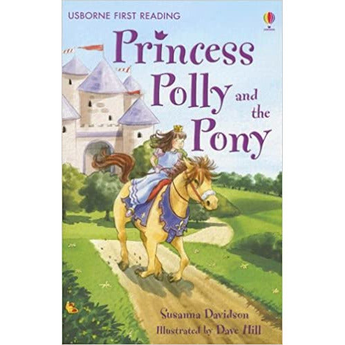 Usborne First Reading - Princess Polly and the Pony