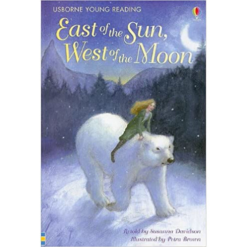 Usborne Young Reading - East of the Sun, West of the Moon