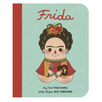 My First Frida Kahlo - Little People, Big Dreams