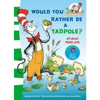 Dr. Seuss, The Cat in the Hat's Learning Library - Would You Rather Be a Tadpole