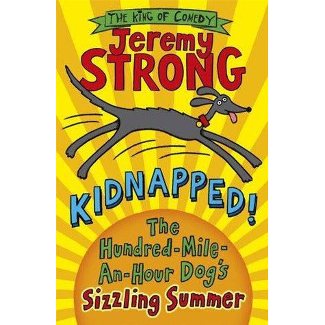 Jeremy Strong - Kidnapped! The Hundred-Mile An-Hour Dog's Sizzling Summer