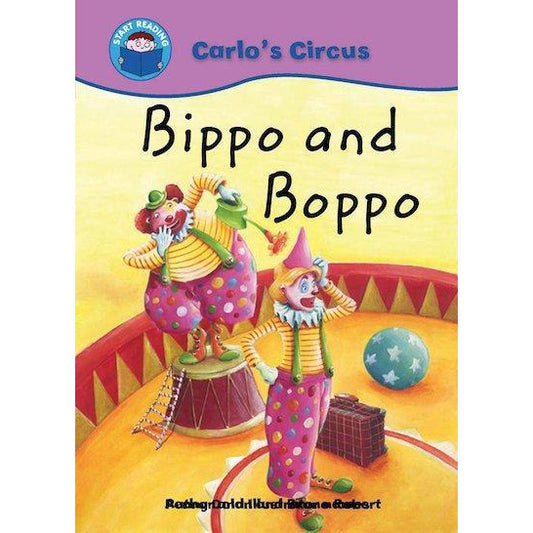 Start Reading - Carlo's Circus: Bippo and Boppo (Level 4)