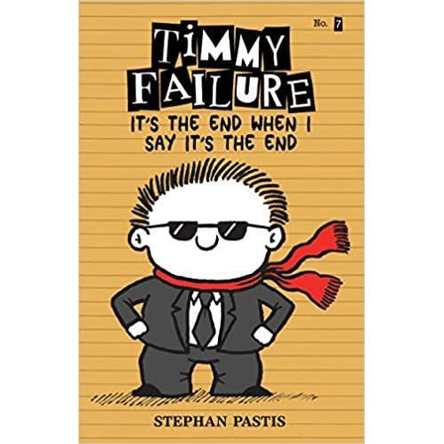 Timmy Failure - It's The End When I Say It's The End