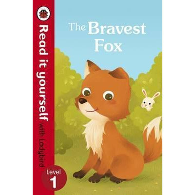 Read it Yourself with Ladybird - The Bravest Fox (Level 1)